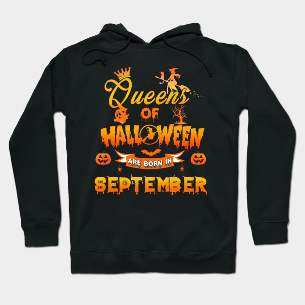 Queen of halloween are born in September tshirt birthday for woman funny gift t-shirt Hoodie by American Woman